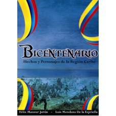 Bicentenario: hechos y personajes de la región Caribe.