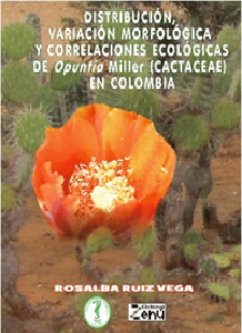  DISTRIBUCIÓN, VARIACIÓN MORFOLÓGICA Y CORRELACIONES ECOLÓGICAS DE OPUNTIA MILLER (CACTACEAE) EN COLOMBIA